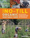 No-Till Organic Vegetable Farm: Hur man startar och kör en lönsam marknadsträdgård som bygger hälsa i jord, grödor och samhällen