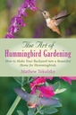 Hummingbird Gardening: Hur man gör din bakgård till ett vackert hem för Hummingbirds