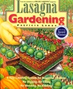 Lasagna Gardening: Ett nytt lagersystem för bountiful Gardens: No Digging, No Tilling, No Weeding, No Kidding!