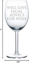Wine Glass Goblet Funny Lawyer Paralegal Attorney Will Give Legal Advice For Wine (10 oz)