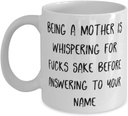 Special Mum 11oz 15oz Mug, Being A Mother Is Whispering For Fuck's Sake Before, For Mother, Present From Daughter, Cup For Mum