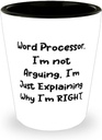 Word Processor. I'm not Arguing. I'm Just Explaining Why. Word processor Shot Glass, Unique Word processor, Ceramic Cup For Men Women