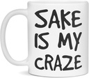 Sake Is My Craze Ceramic Coffee Mug, 11-Ounce White